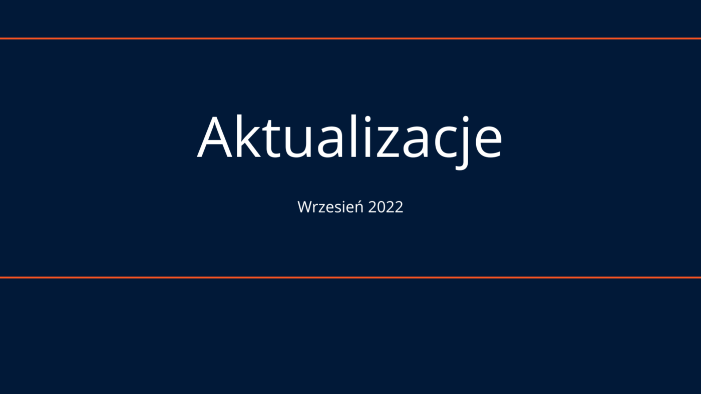 Aktualizacje wrzesień 2022