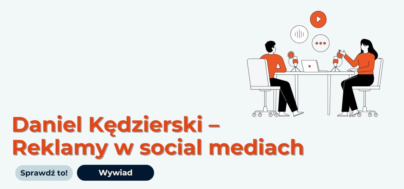 Reklamy w social mediach. Wywiad Selly z Danielem Kędzierskim.