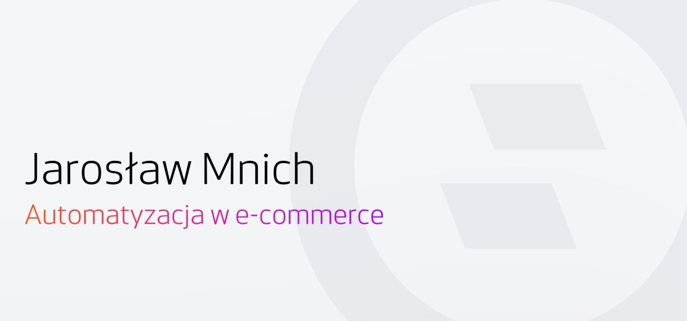 Jarosław Mnich w wywiadzie z Selly, temat: Automatyzacja w e-commerce