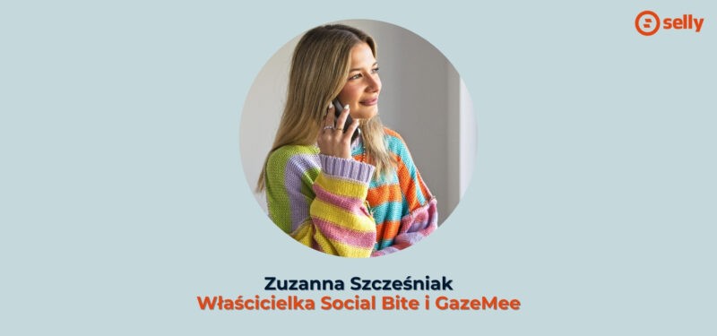 Przedstawienie Zuzanny Szcześniak - jej zdjęcie i opis "właścicielka Social Bite i GazeMee