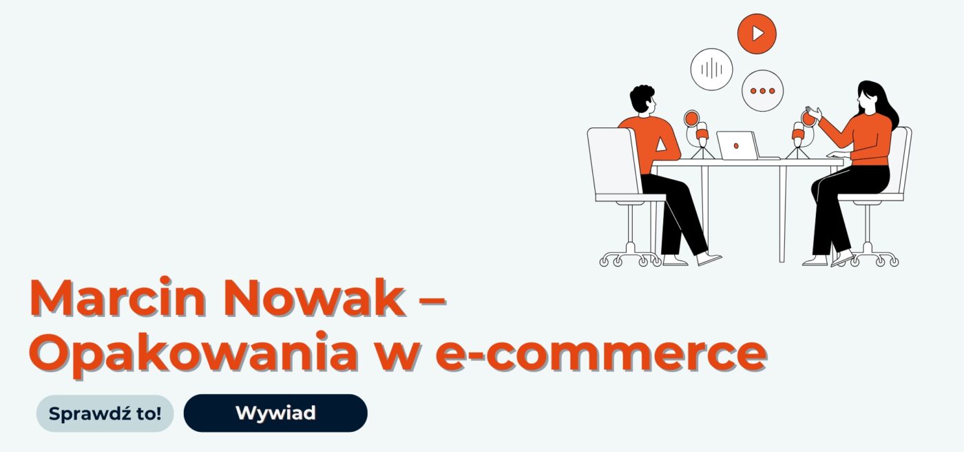 Marcin Nowak w wywiadzie z Selly opowiada czym powinny się wyróżniać opakowania w e-commerce.