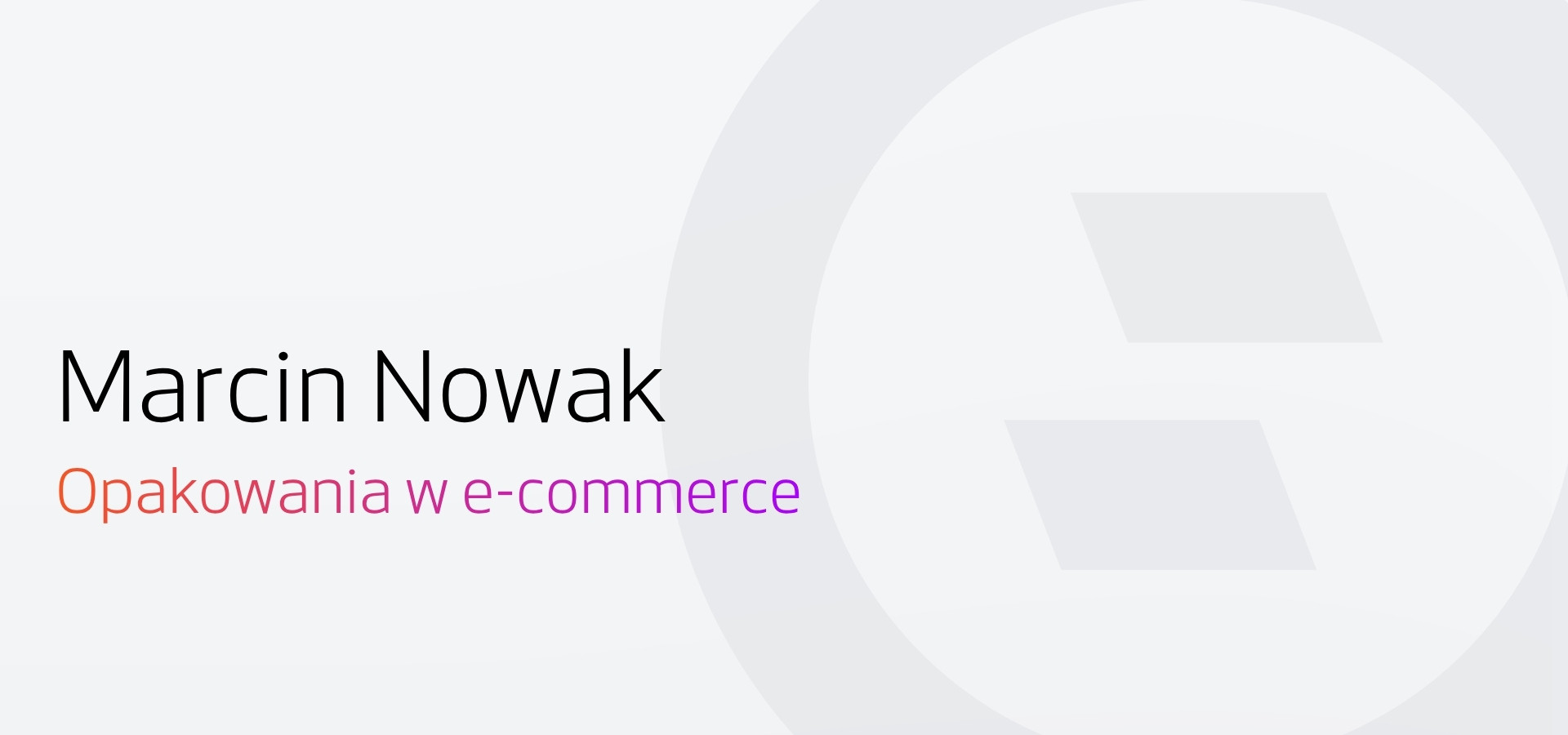 Marcin Nowak w wywiadzie z Selly opowiada czym powinny się wyróżniać opakowania w e-commerce.