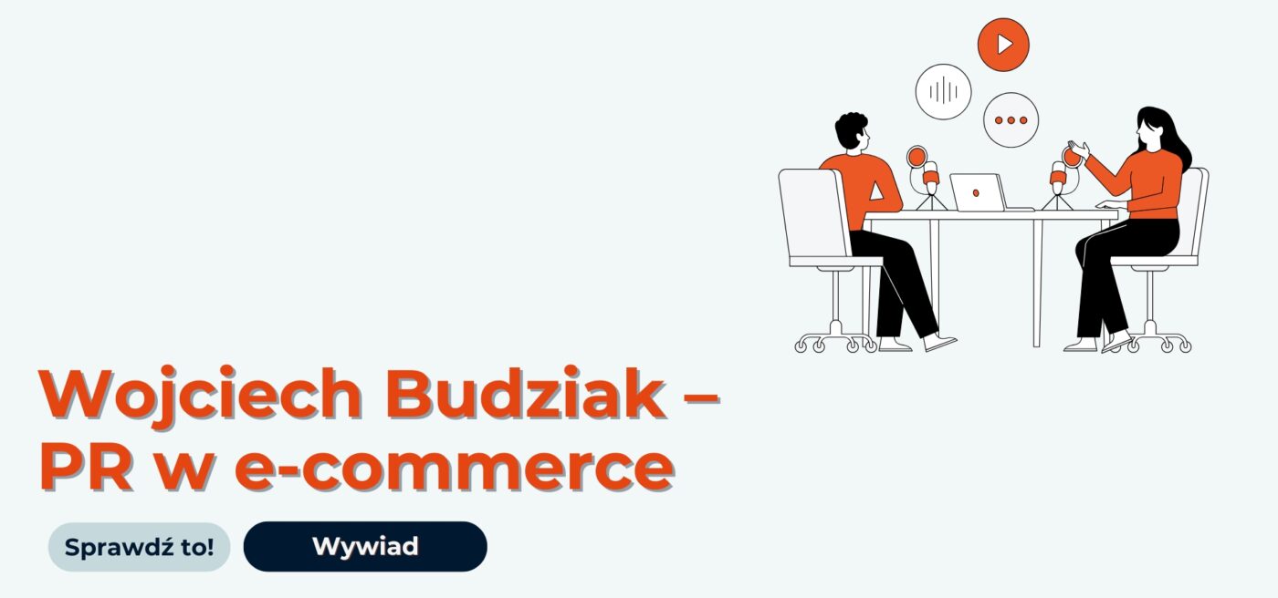 Wojciech Budziak - PR w e-commerce. Wywiad Selly z Wojciechem Budziakiem.