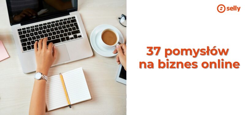 Zdjęcie laptopa z góry i napis  37 pomysłów na biznes online.