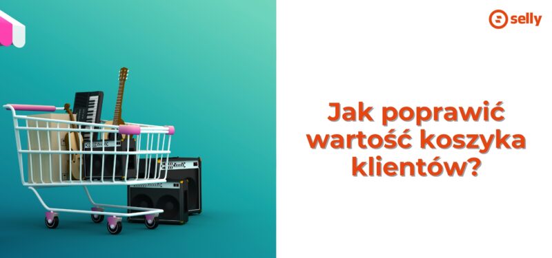 Grafika koszyka zakupowego ze sprzętami muzycznymi i napis: jak poprawić wartość koszyka klientów. Nawiązuje do wpisu: jak zwiększyć wartość koszyka