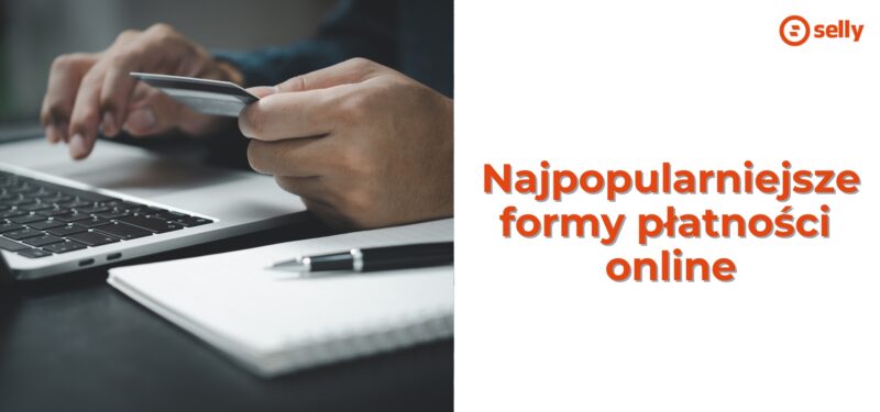 Najpopularniejsze formy płatności online