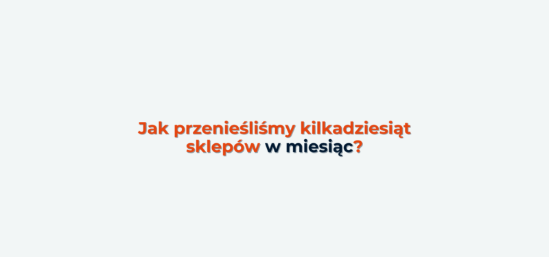 Jak przenieśliśmy kilkadziesiąt sklepów w miesiąc na Selly?