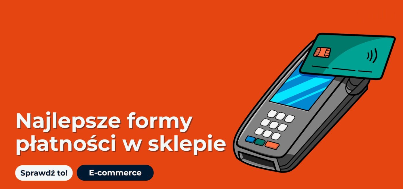 Najlepsze formy płatności online - się Formy płatności w sklepie internetowym – top 5 obowiązkowych metod
