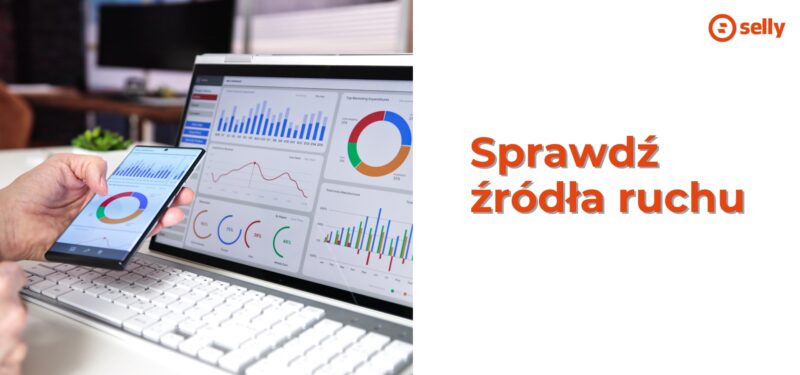 Jak sprawdzić wydajność sklepu internetowego? Zdjęcie Google Analytics i napis "sprawdź źródła ruchu".