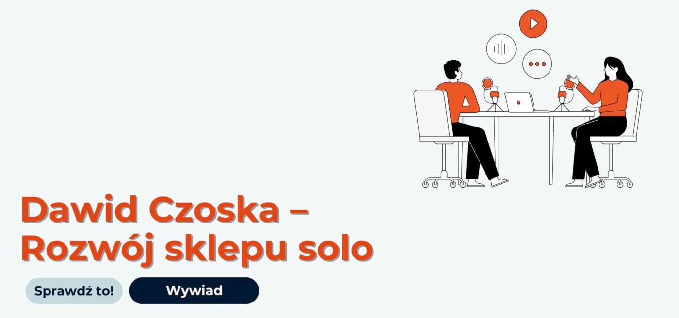 Rozwój sklepu online - wywiad Selly z Dawidem Czoską z Akademii Skalowania Sklepów.