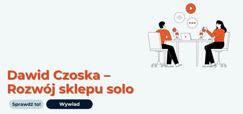 Rozwój sklepu online - wywiad Selly z Dawidem Czoską z Akademii Skalowania Sklepów.