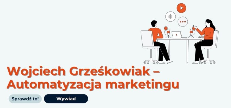 Wojciech Grześkowiak - automatyzacja marketingu. Wpis Selly - wywiad z akademii skalowania sklepów