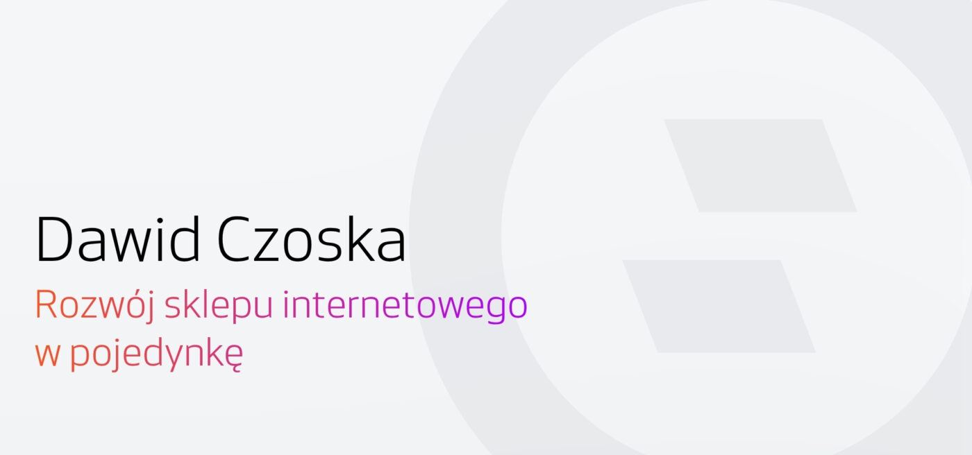 Rozwój sklepu online - wywiad Selly z Dawidem Czoską z Akademii Skalowania Sklepów.