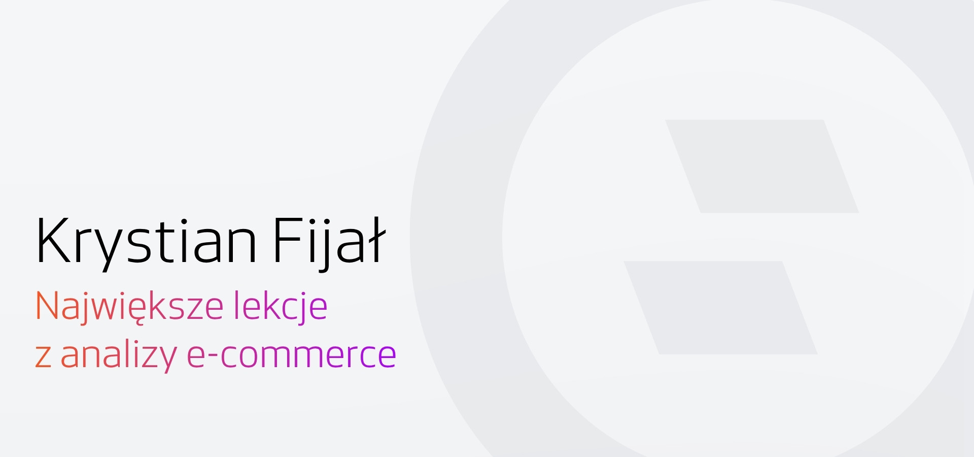 Krystian Fijał - Największe lekcje z analizy e-commerce. Temat wpisu: SEO sklepu internetowego. Rozmowa z Krystianem Fijałem z agencji Elephate.
