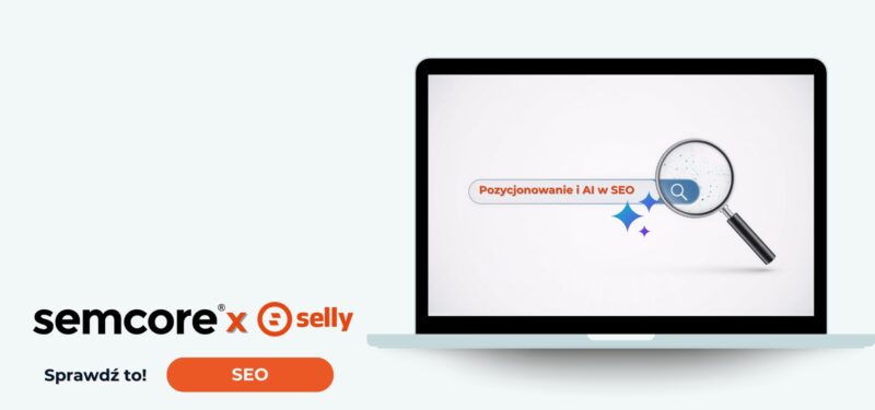 Wpis gościnny Semcore na temat Pozycjonowanie i sztuczna inteligencja w SEO