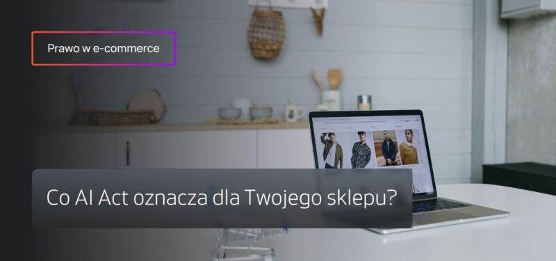 AI Act dla e-commerce - wpis o zasadach i karach